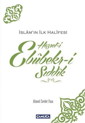 Hazret-i Ebubekir-i Sıddık - Ahmed Cevdet Paşa - Çamlıca Basım Yayın