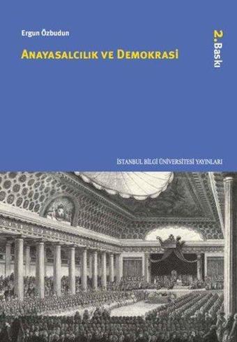 Anayasalcılık ve Demokrasi - İstanbul Bilgi Üniv.Yayınları