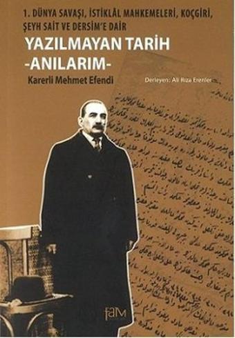 Yazılmayan Tarih - Anılarım - Karerli Mehmet Efendi - Fam Yayınları