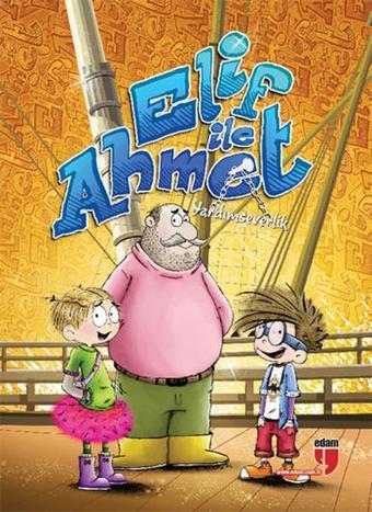 Elif ile Ahmet - Yardımseverlik - Elif Akardaş - Edam Yayınevi