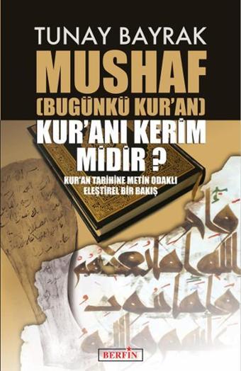 Mushaf - Kur'an'ı Kerim midir? - Tunay Bayrak - Berfin Yayınları