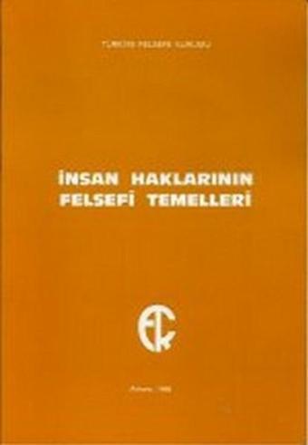 İnsan Haklarının Felsefi Temelleri - İoanna Kuçuradi - Türkiye Felsefe Kurumu