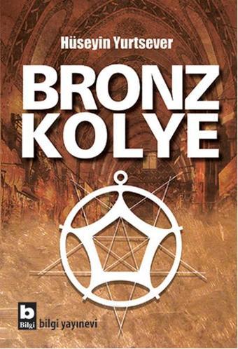 Bronz Kolye - Hüseyin Yurtsever - Bilgi Yayınevi