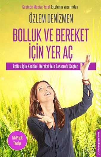 Bolluk ve Bereket İçin Yer Aç - Özlem Denizmen - Destek Yayınları