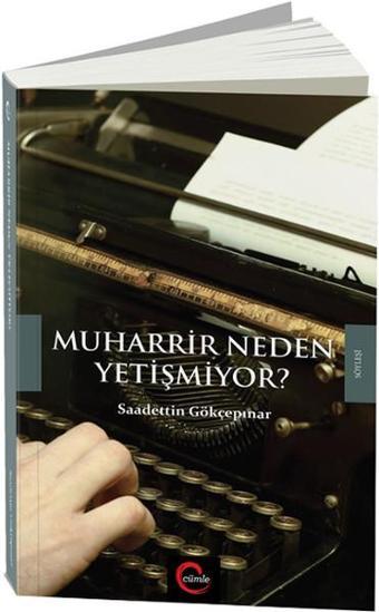 Muharrir Neden Yetişmiyor? - Saadettin Gökçepınar - Cümle