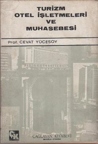 Turizm Otel İşletmeleri ve Muhasebesi - Cevat Yücesoy - Çağlayan Kitabevi