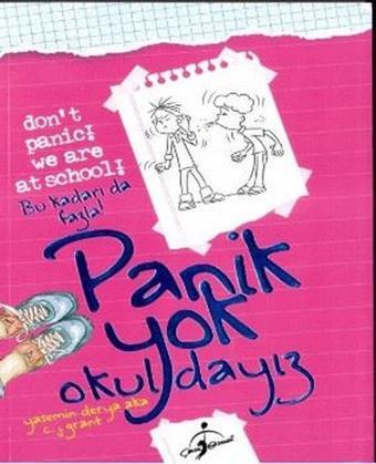 Panik Yok Okuldayız - Bu Kadarı da Fazla - C. J. Grant - Çocuk Gezegeni