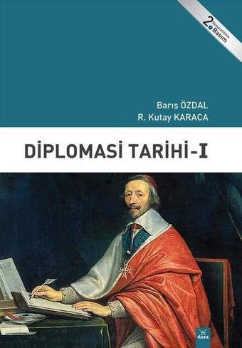 Diplomasi Tarihi 1 - Barış Özdal - Dora Yayıncılık