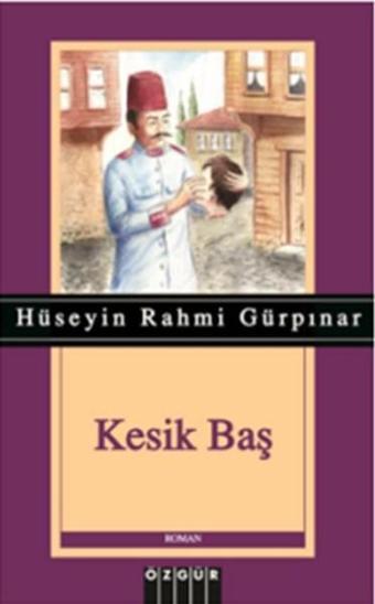 Kesik Baş - Hüseyin Rahmi Gürpınar - Özgür Yayınları