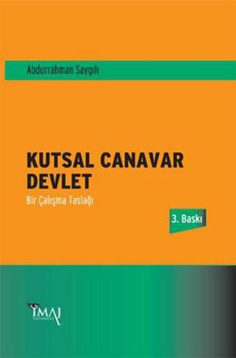 Kutsal Canavar Devlet - Abdurrahman Saygılı - İmaj Yayıncılık
