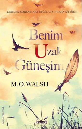 Benim Uzak Güneşim - M.O. Walsh - İndigo Kitap Yayınevi