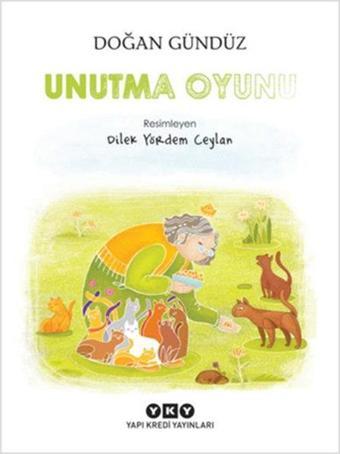 Unutma Oyunu - Doğan Gündüz - Yapı Kredi Yayınları