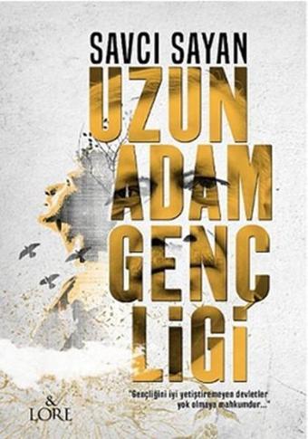 Uzun Adam Gençliği - Savcı Sayan - Lore Kitap