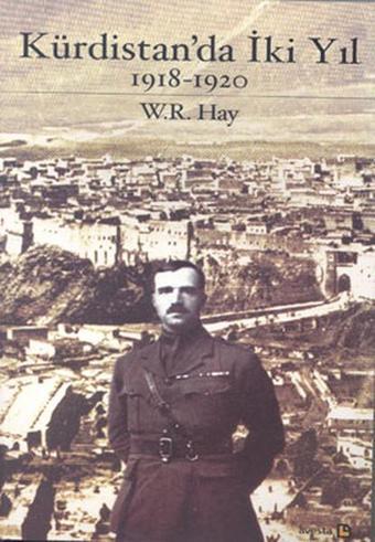 Kürdistan'da İki Yıl 1918-1920 - William Rupert Hay - Avesta Yayınları