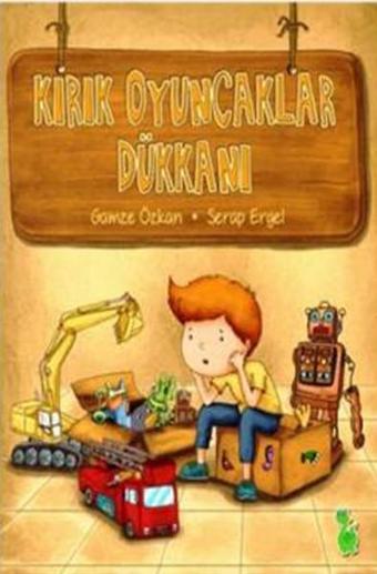 Kırık Oyuncaklar Dükkanı - Serap Ergel - Yeşil Dinozor