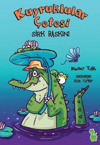 Kuyruklular Çetesi Sirk Baskını - Mesut Tığlı - Yeşil Dinozor