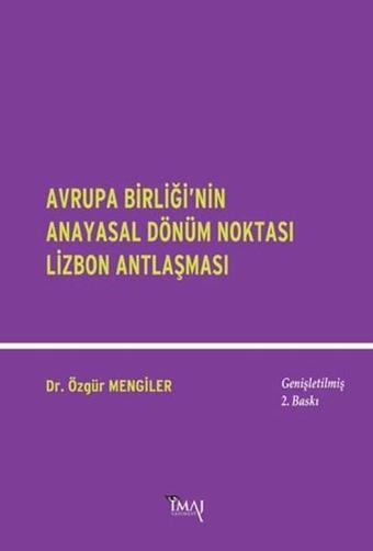 Avrupa Birliği'nin Anayasal Dönüm Noktası Lizbon Antlaşması - Özgür Mengiler - İmaj Yayıncılık