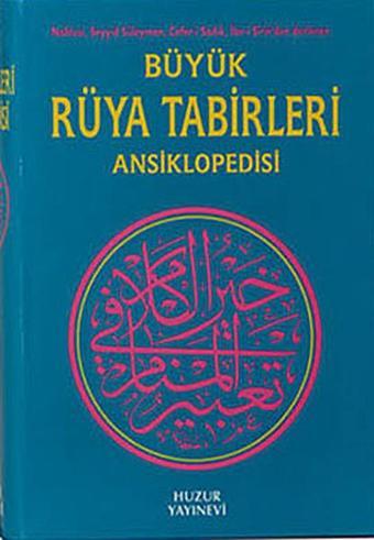 Büyük Rüya Tabirleri Ansiklopedisi - Nablusi - Huzur Yayınevi