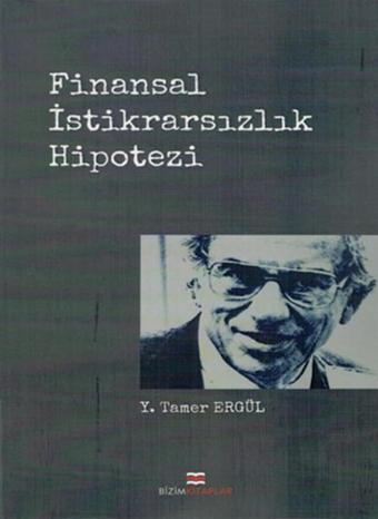 Finansal İstikrarsızlık Hipotezi - Y. Tamer ERGÜL - Bizim Kitaplar