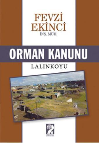 Orman Kanunu - Lalınköyü - Fevzi Ekinci - İştirak Yayınları