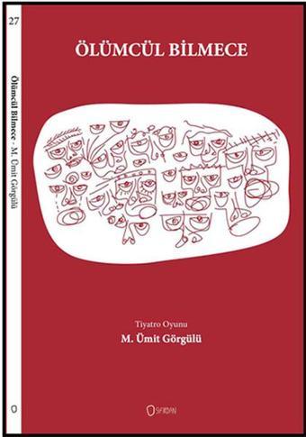 Ölümcül Bilmece - Tiyatro Oyunu - M. Ümit Görgülü - Sıfırdan Yayınları