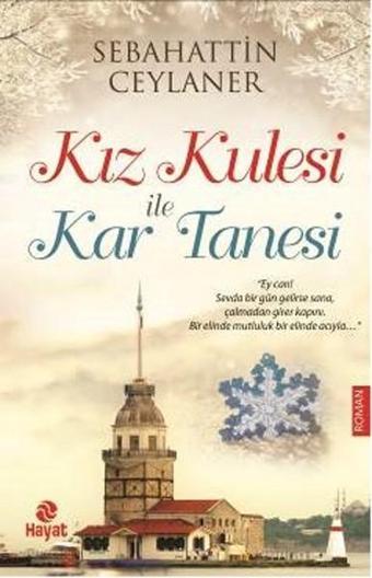 Kız Kulesi İle Kar Tanesi - Sebahattin Ceylaner - Hayat Yayıncılık