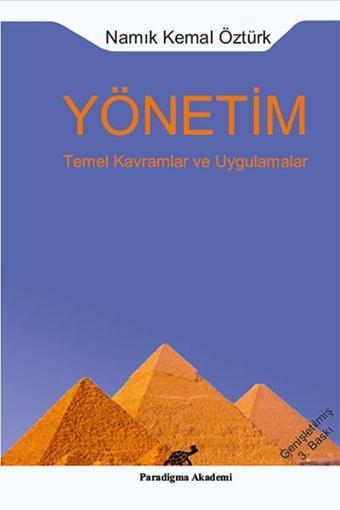 Yönetim Temel Kavramlar ve Uygulamalar - Namık Kemal Öztürk - Paradigma Akademi Yayınları