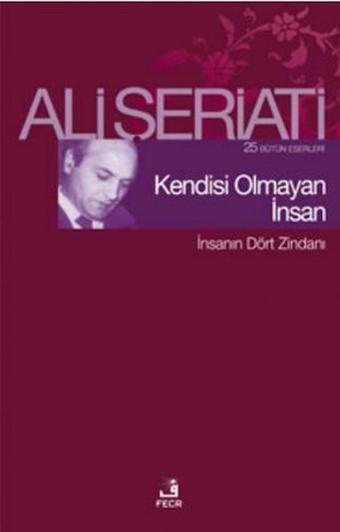 Kendisi Olmayan İnsan - Ali Şeriati - Fecr Yayınları