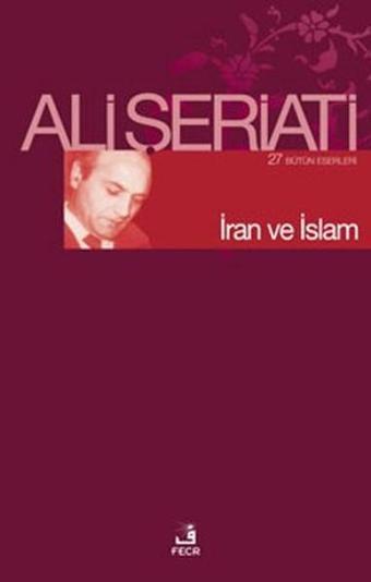 İran ve İslam - Ali Şeriati - Fecr Yayınları