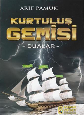 Kurtuluş Gemisi - Dualar - Arif Pamuk - Pamuk Yayıncılık