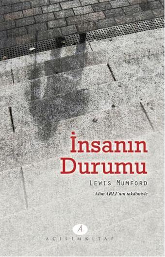 İnsanın Durumu - Lewis Mumford - Açılım Kitap