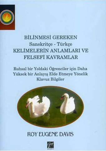 Bilinmesi Gereken Sanskritçe-Türkçe Kelimelerin Anlamları ve Felsefi Kavramlar - Roy Eugene Davis - Gazi Kitabevi