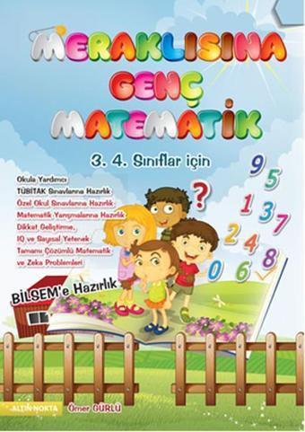 Meraklısına Genç Matematik 3. 4. Sınıflar İçin - Ömer Gürlü - Altın Nokta Yayınları