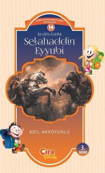 Kudüs Fatihi Selahaddin Eyyubi - Adil Akkoyunlu - Çıra Çocuk Yayınları