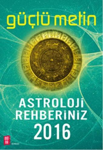 Astroloji Rehberiniz 2016 - Güçlü Metin - Mona