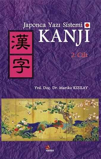 Japonca Yazı Sistemi Kanji 2. Cilt - Mariko Kızılay - Kriter