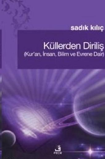 Küllerden Diriliş - Sadık Kılıç - Fecr Yayınları