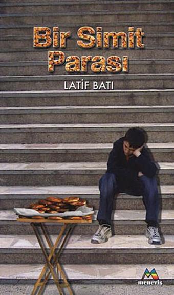 Bir Simit Parası - Latif Batı - Meneviş Yayınları