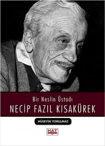 Bir Neslin Üstadı Necip Fazıl Kısakürek - Hat Yayınevi