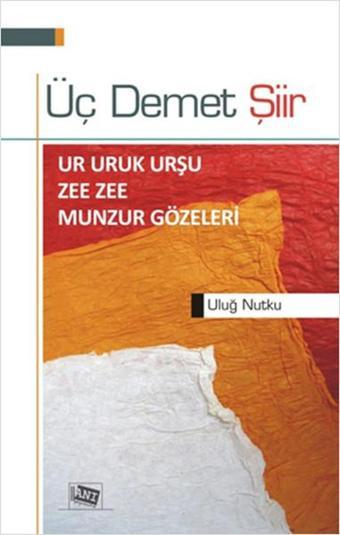 Üç Demet Şiir - Uluğ Nutku - Anı Yayıncılık