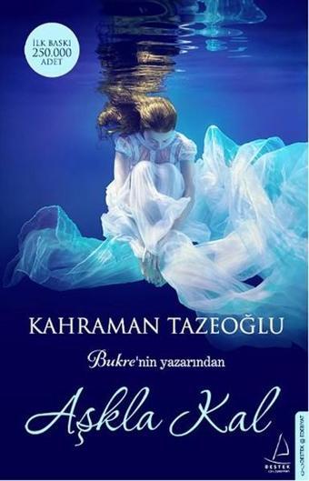 Aşkla Kal - Kahraman Tazeoğlu - Destek Yayınları