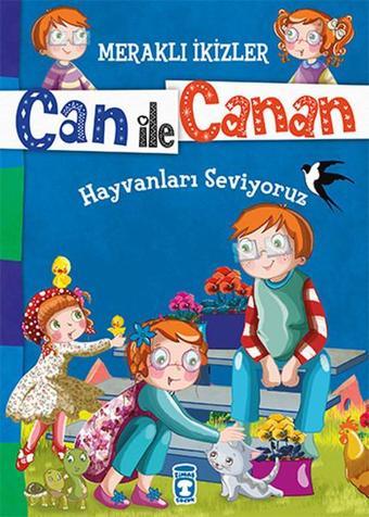 Can İle Canan - Hayvanları Seviyoruz - Nefise Atçakarlar - Timaş Çocuk