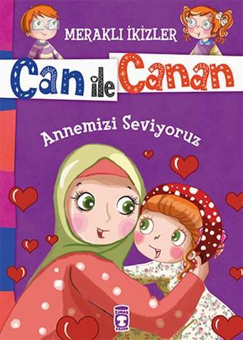 Can İle Canan - Annemizi Seviyoruz - Nefise Atçakarlar - Timaş Çocuk