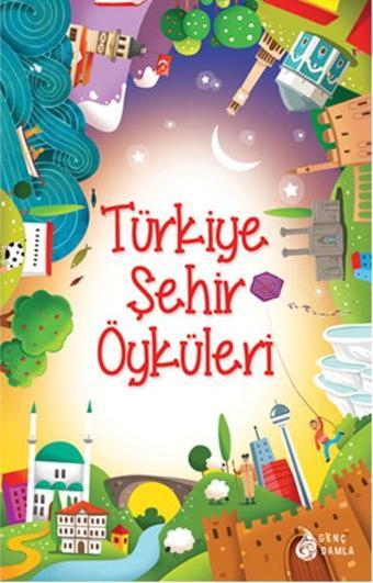 Türkiye Şehir Öyküleri - Sara Gürbüz Özeren - Genç Damla Yayınevi