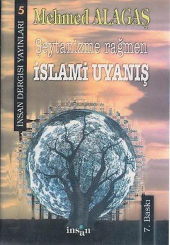 Şeytanizme Rağmen İslami Uyanış - Mehmed Alagaş - İnsan Dergisi Yayınları