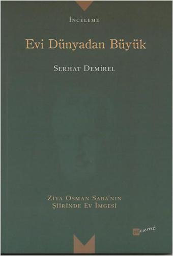 Evi Dünyadan Büyük - Serhat Demirel - Meserret Yayınları