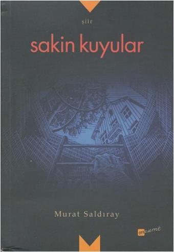 Sakin Kuyular - Murat Saldıray - Meserret Yayınları