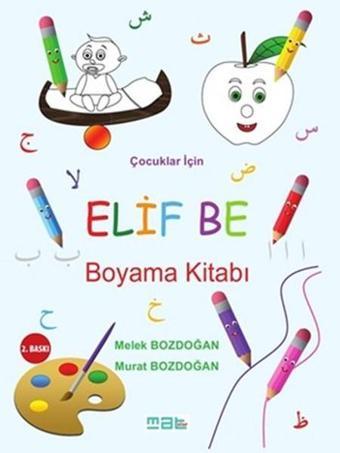 Çocuklar İçin Elif Be Boyama Kitabı - Melek Bozdoğan - Mat Kitap