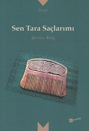 Sen Tara Saçlarımı - Şeyda Koç - Meserret Yayınları