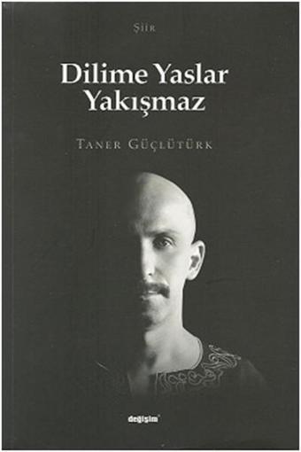 Dilime Yaslar Yakışmaz - Taner Güçlütürk - Meserret Yayınları